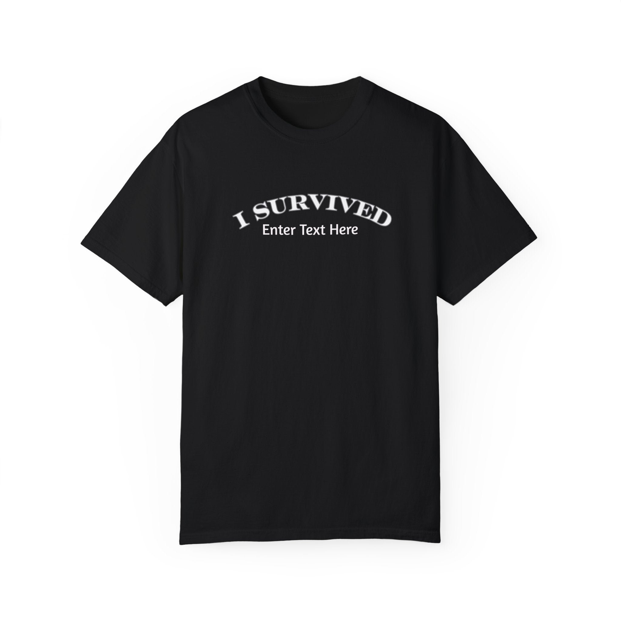Unique Custom I Survived Shirt - Survivor Gift Idea