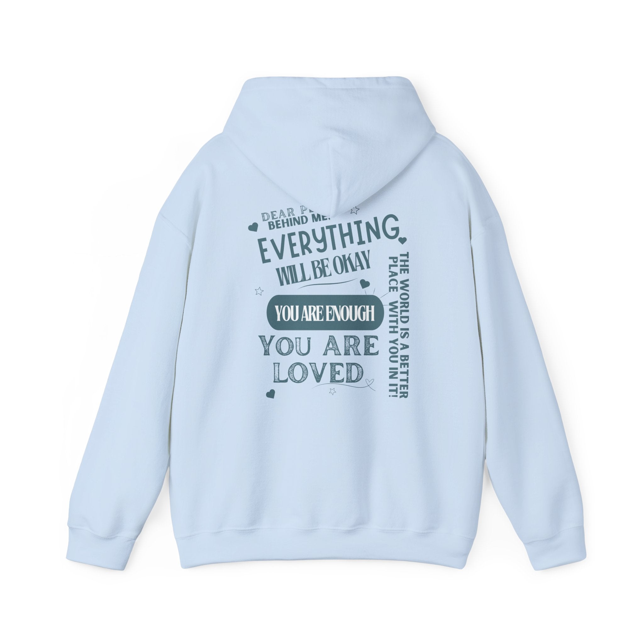 Dear Person Behind Me - You Are Enough - Positive Message - Motivational Sweatshirt