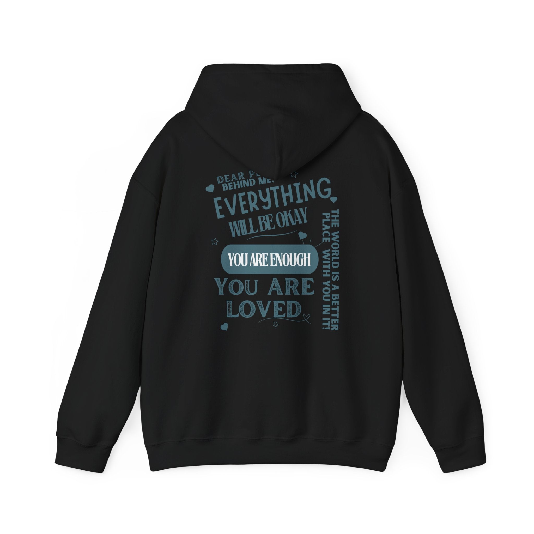 Dear Person Behind Me - You Are Enough - Positive Message - Motivational Sweatshirt