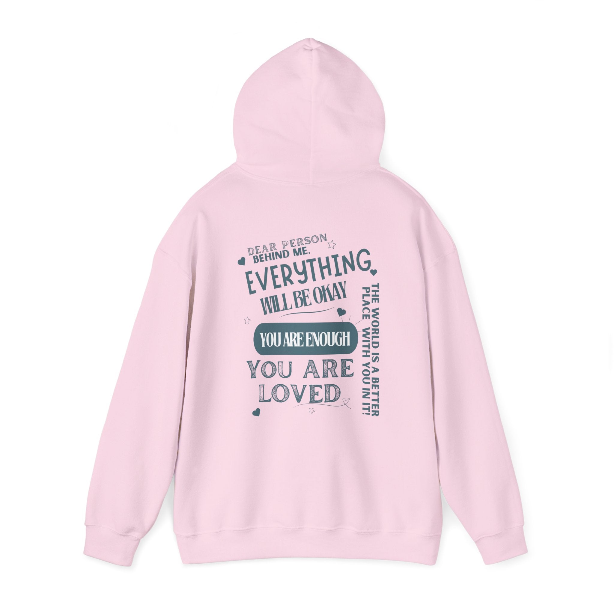 Dear Person Behind Me - You Are Enough - Positive Message - Motivational Sweatshirt
