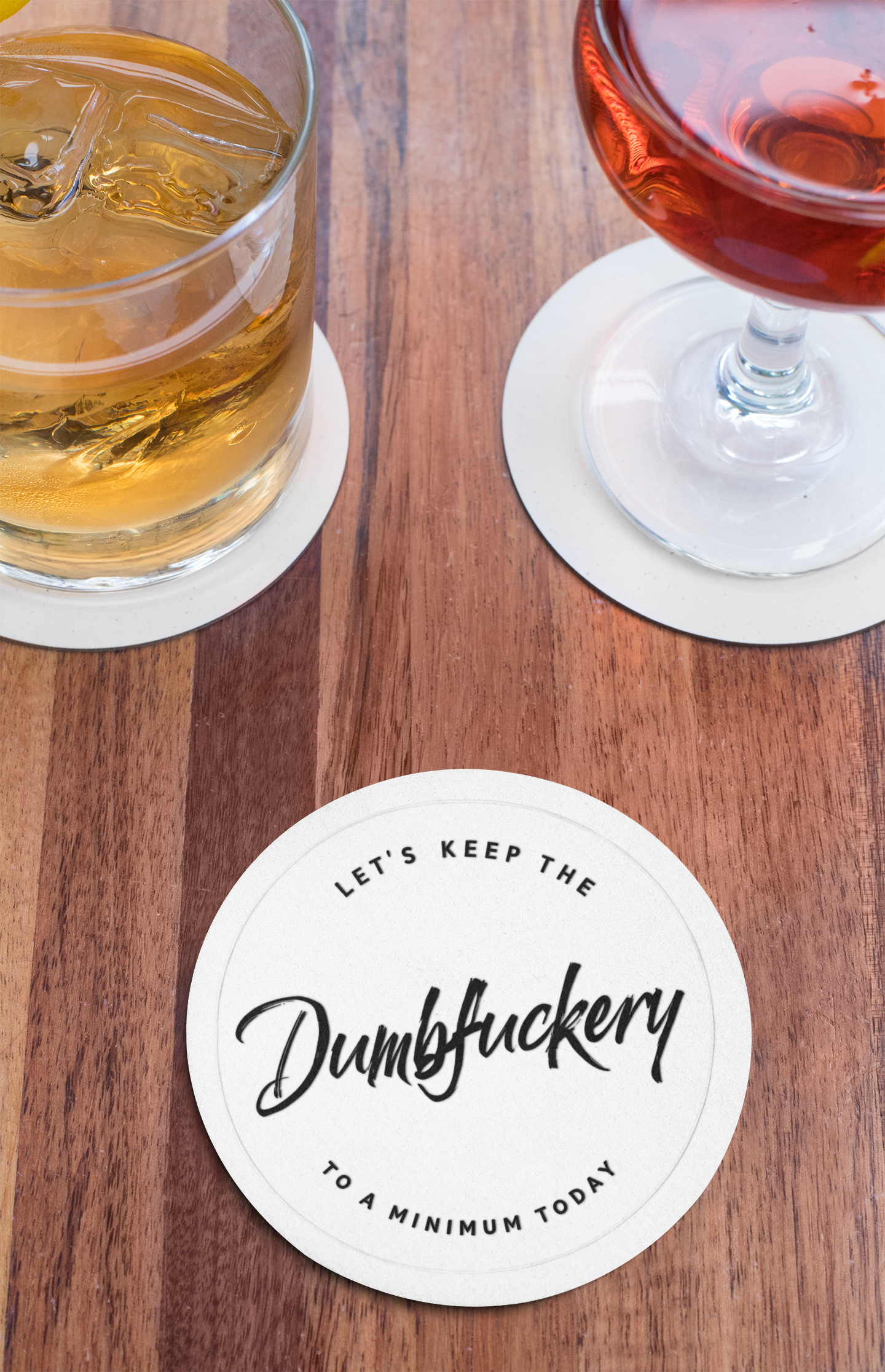 Funny Cork Coaster - "Let's Keep the Dumbfuckery to a Minimum Today"