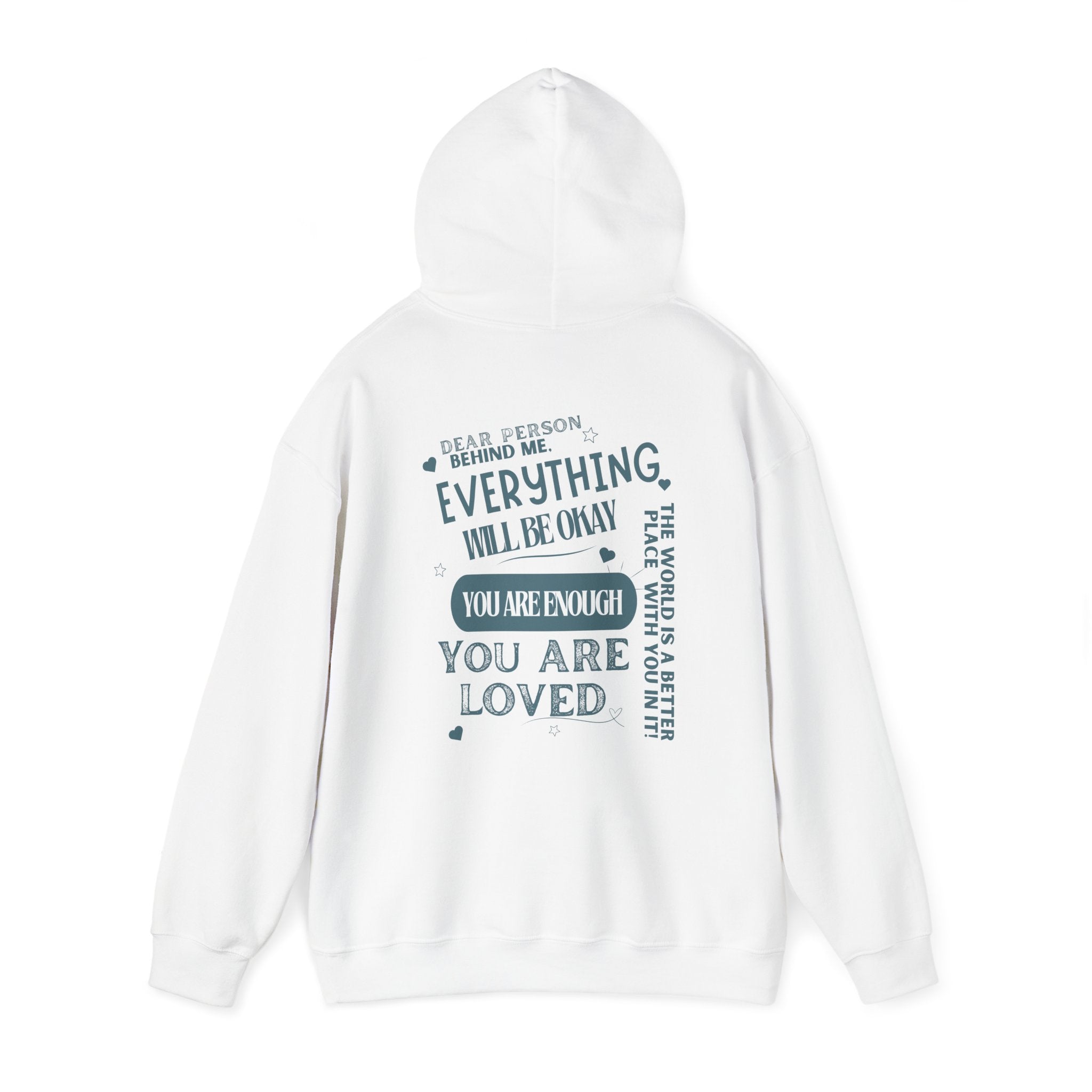 Dear Person Behind Me - You Are Enough - Positive Message - Motivational Sweatshirt