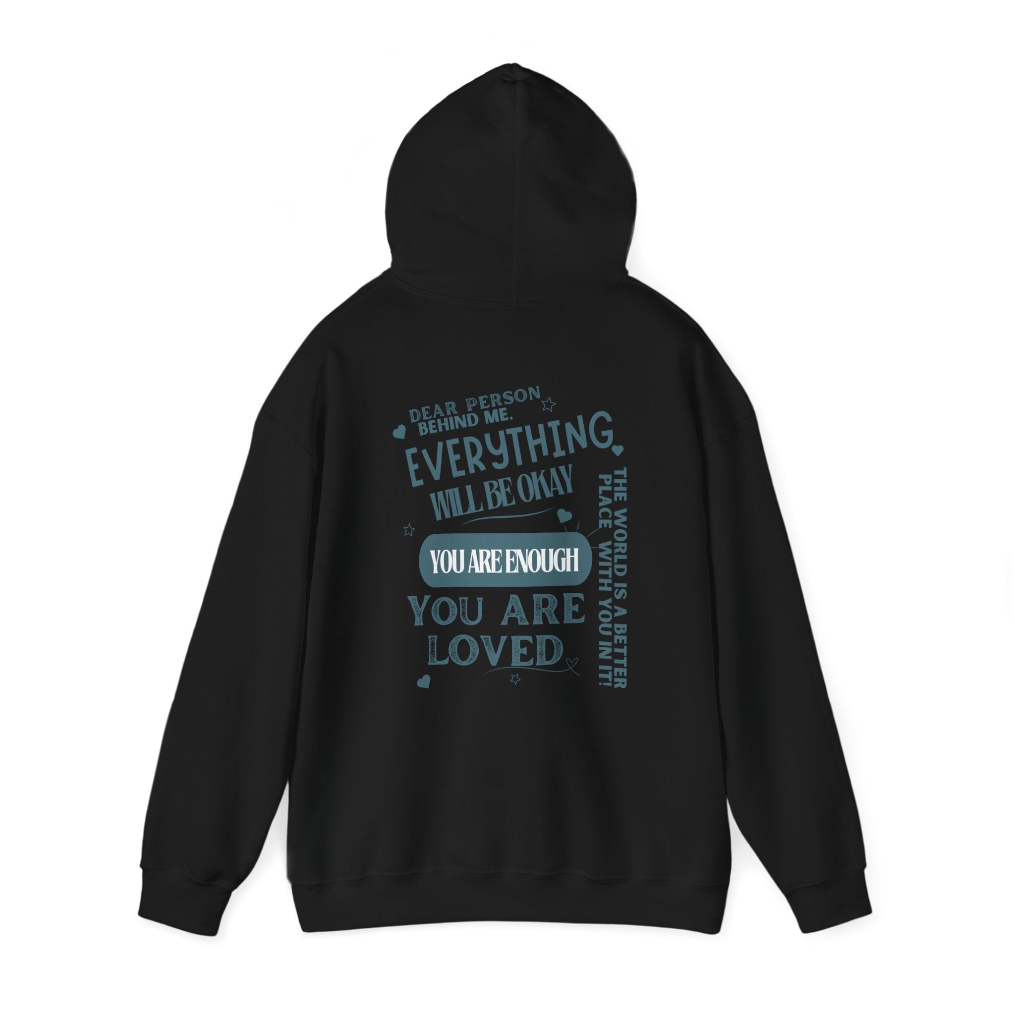 Dear Person Behind Me - You Are Enough - Positive Message - Motivational Sweatshirt