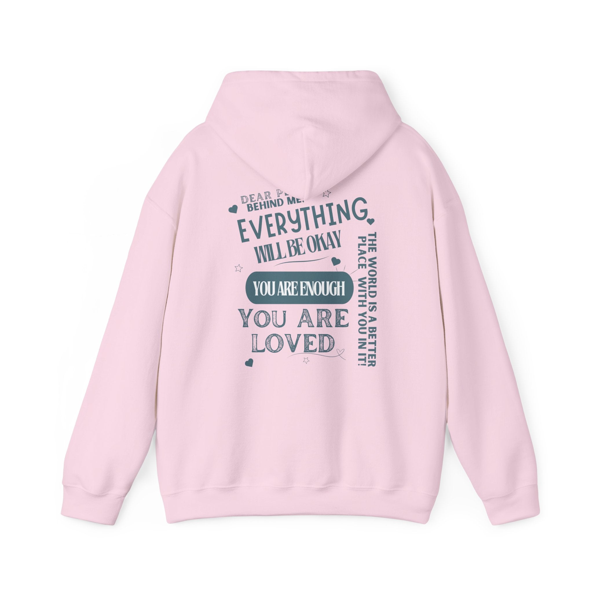 Dear Person Behind Me - You Are Enough - Positive Message - Motivational Sweatshirt