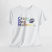 Crazy Dog Mamma Unisex Heavy Cotton Tee, Perfect Gift for Dog Lovers, Pet Owner Shirt, Animal Lover Apparel, Funny Dog Mom T-Shirt