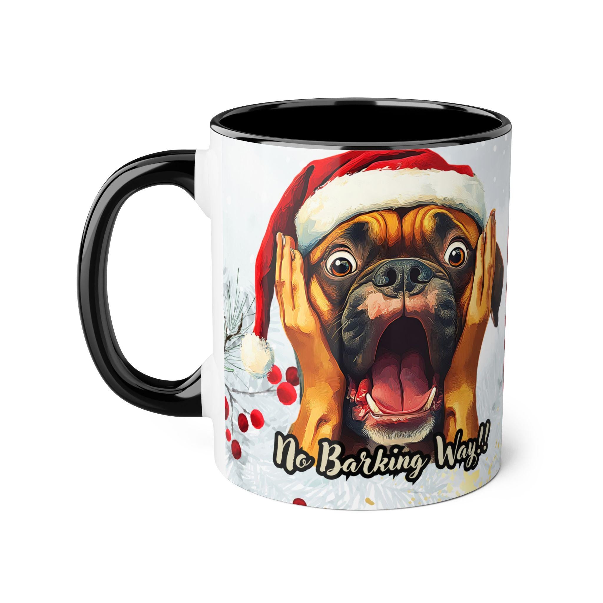 Custom - Festive Boxer Scream Mug , Christmas Gift for Dog Owners, No Barking Way Coffee Mug