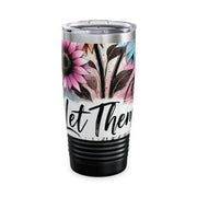 Colorful Let Them Floral Tumbler | Travel Mug, Coffee Cup, Gift for Nature Lovers, Inspirational Drinkware