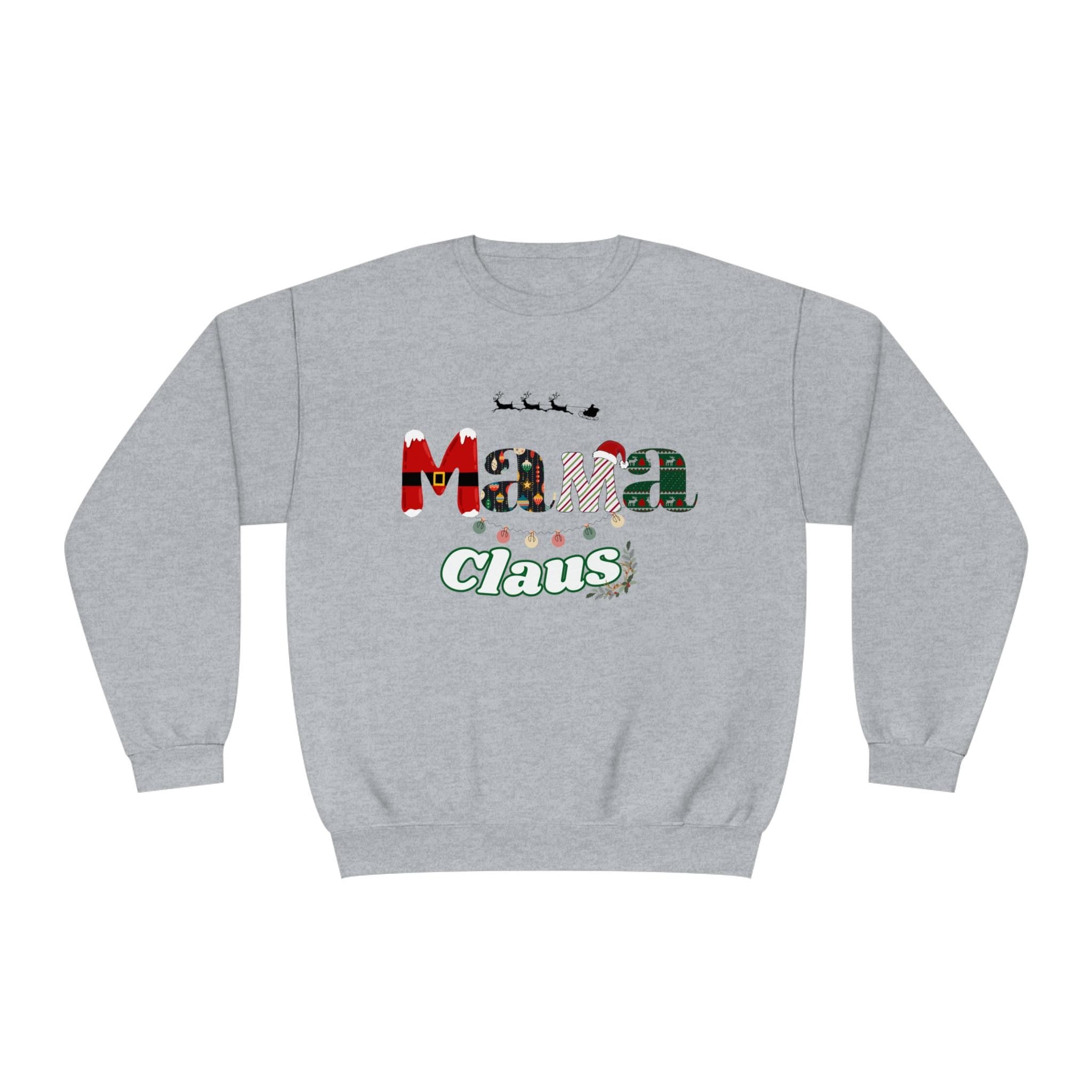 Mama Claus Sweatshirt - Christmas Mama Shirt - Holiday Crewneck Top, Xmas Apparel, Cozy Winter Pullover, Xmas Mom Sweater