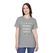 Feelin' Very Demure, Mindful, Cutesy Tee - Feel in Touch with Nature, Perfect for Yoga, Casual Wear, or Gifts, Earth Day, Self-Care