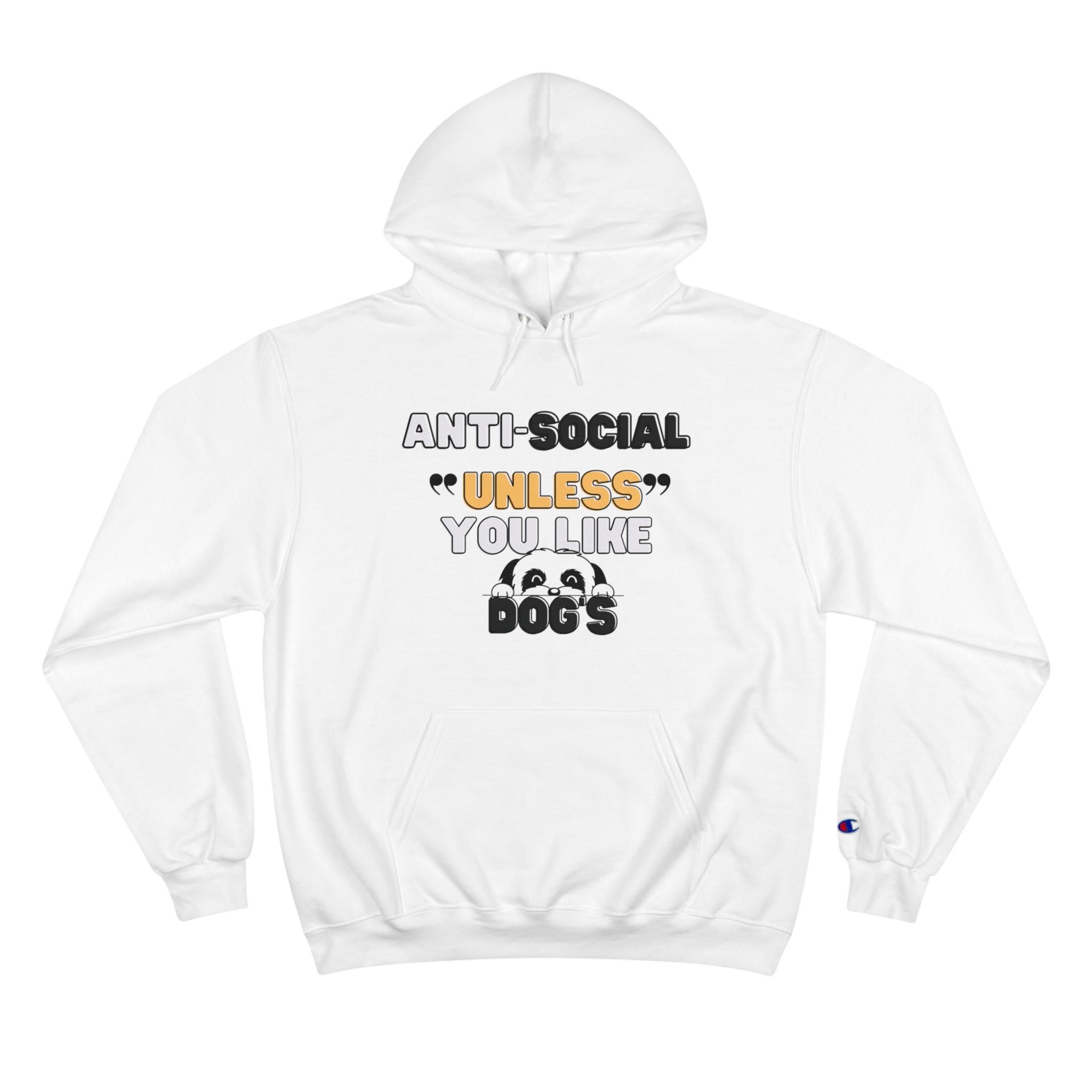 Anti-Social &quot;Unless You Like Dogs Hoodie, Funny Pet Lover Sweatshirt, Gift for Dog Owners, Cozy Casual Wear, Perfect for Dog Lovers