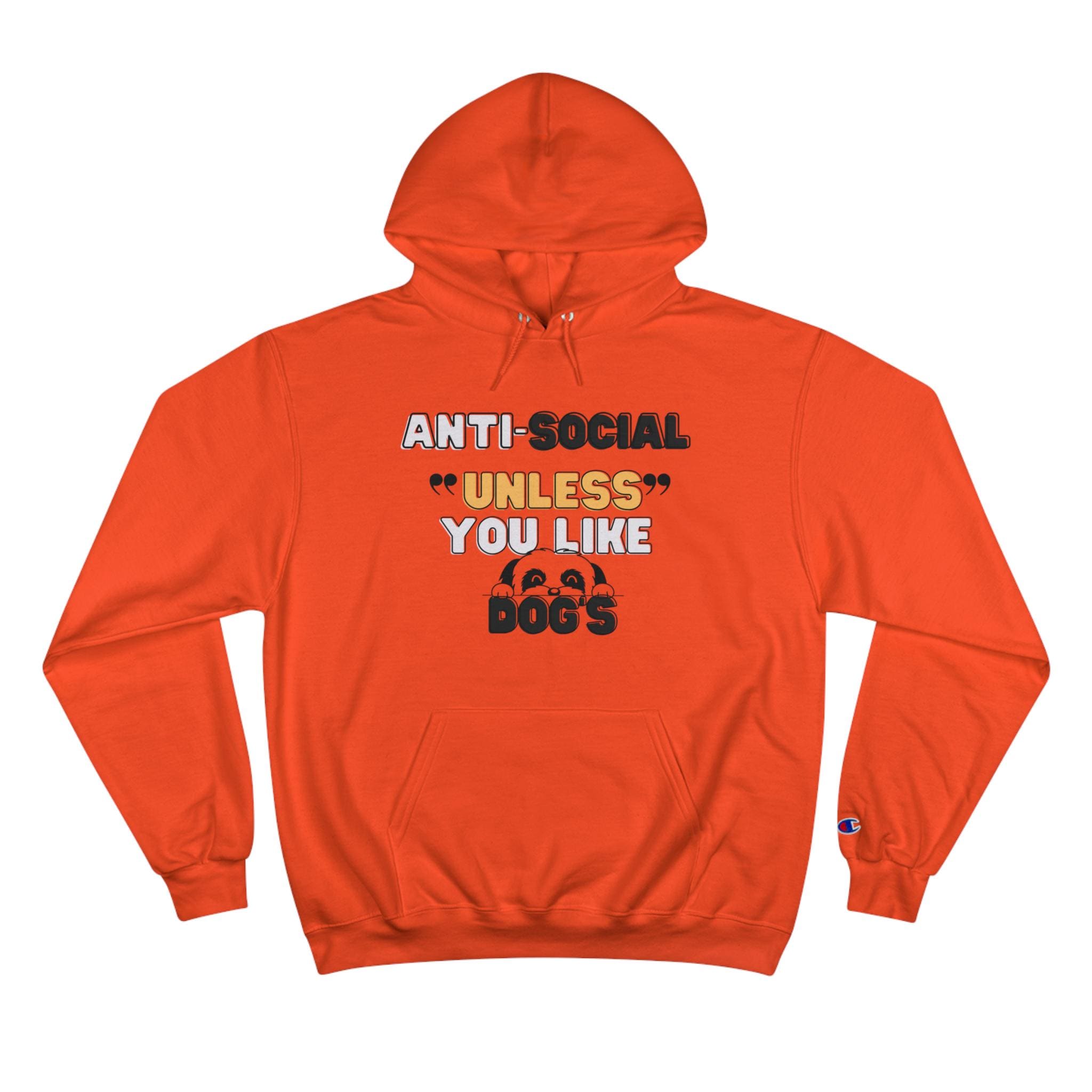 Anti-Social &quot;Unless You Like Dogs Hoodie, Funny Pet Lover Sweatshirt, Gift for Dog Owners, Cozy Casual Wear, Perfect for Dog Lovers