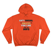 Anti-Social "Unless You Like Dogs Hoodie, Funny Pet Lover Sweatshirt, Gift for Dog Owners, Cozy Casual Wear, Perfect for Dog Lovers