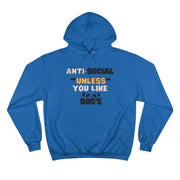 Anti-Social "Unless You Like Dogs Hoodie, Funny Pet Lover Sweatshirt, Gift for Dog Owners, Cozy Casual Wear, Perfect for Dog Lovers