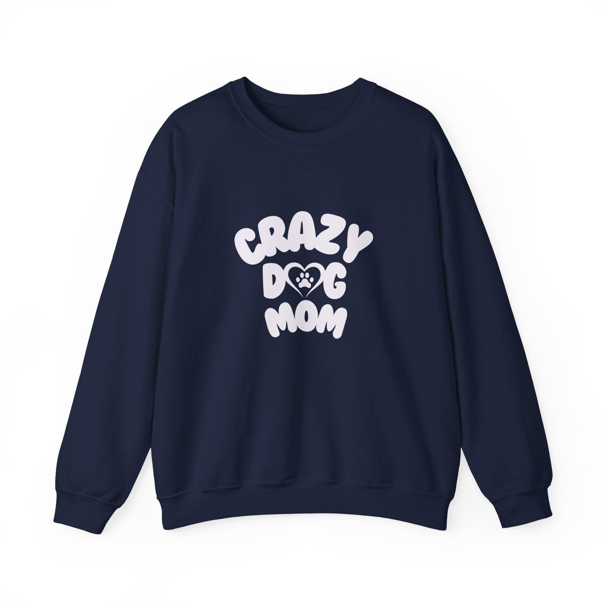 Crazy Dog Mom Crewneck Sweatshirt | Perfect Gift for Dog Lovers | Cozy and Fun Sweatshirt for Pet Owners | Birthday Gift, Dog Mom Apparel,