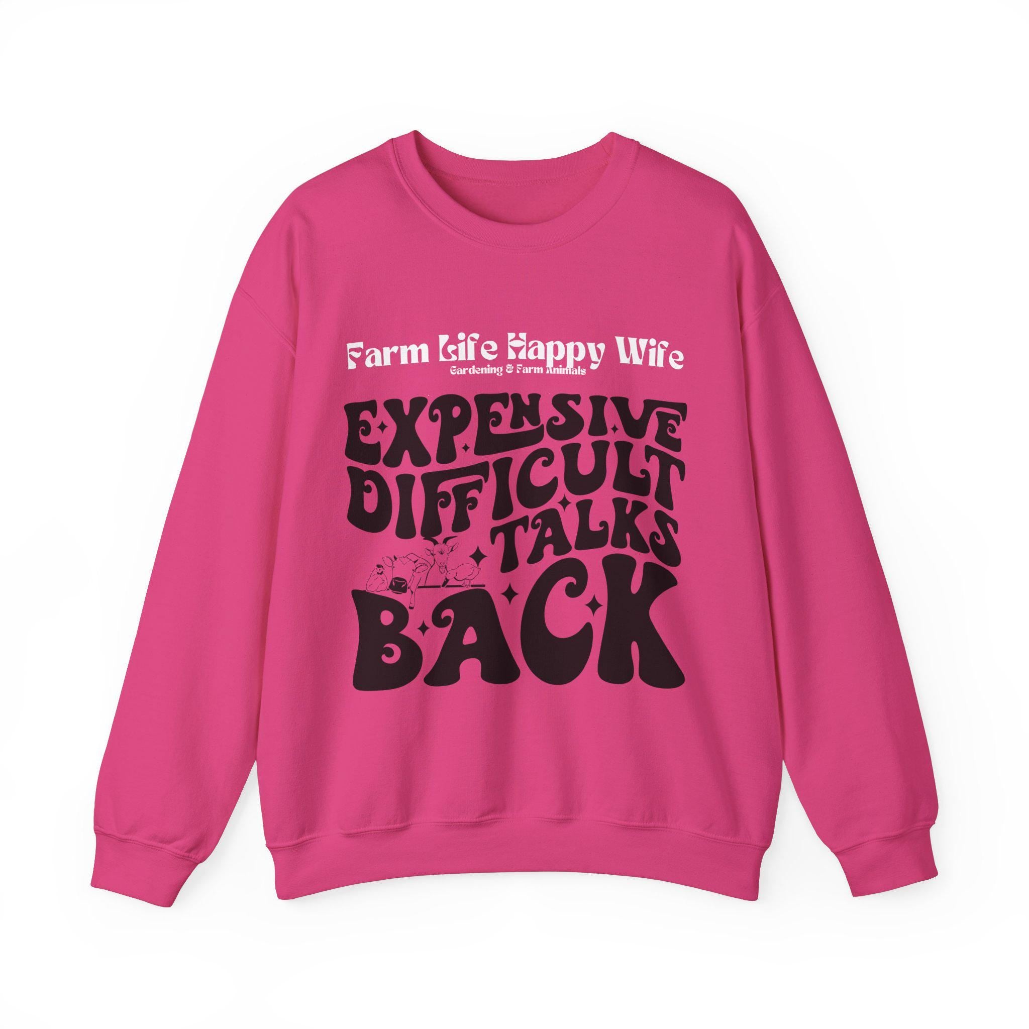 Farm Life Happy Wife Sweatshirt - Expensive Difficult Talks Back - Cozy Gift for Farmers, Casual Outfit, Farm Apparel, Birthday Gift