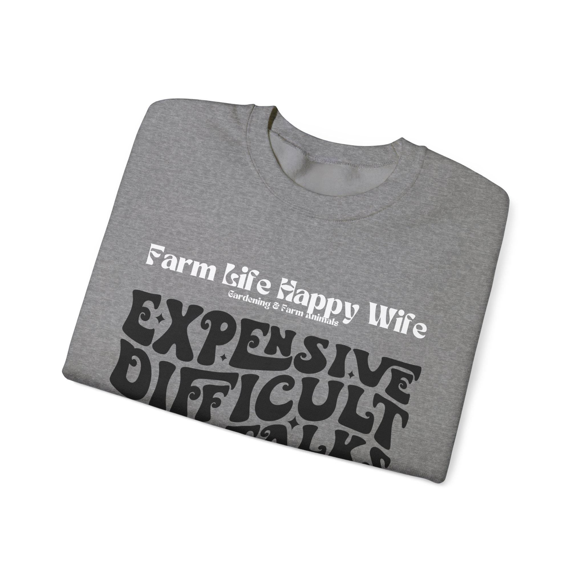 Farm Life Happy Wife Sweatshirt - Expensive Difficult Talks Back - Cozy Gift for Farmers, Casual Outfit, Farm Apparel, Birthday Gift