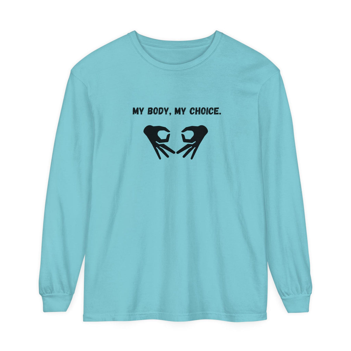 My Body My Choice Sweatshirt - Pro-Choice Feminist Apparel - Women's Rights Activism - Empowerment Clothing