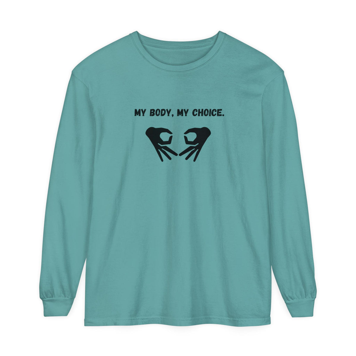 My Body My Choice Sweatshirt - Pro-Choice Feminist Apparel - Women's Rights Activism - Empowerment Clothing