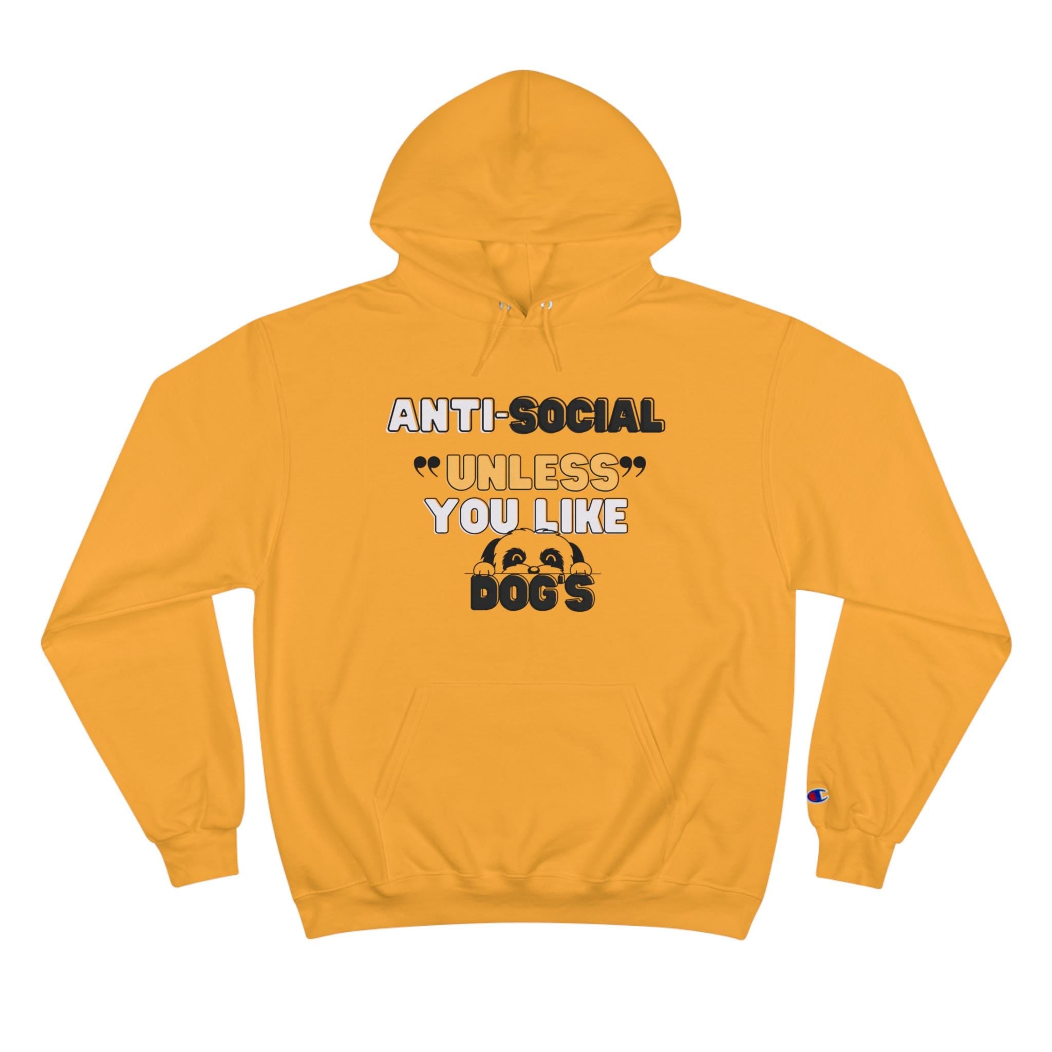 Anti-Social "Unless You Like Dogs Hoodie, Funny Pet Lover Sweatshirt, Gift for Dog Owners, Cozy Casual Wear, Perfect for Dog Lovers