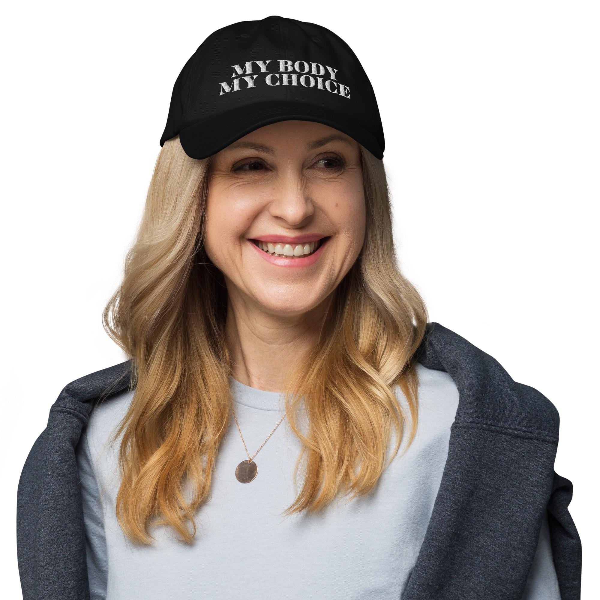 Empowering My Body My Choice Embroidered Hat - Feminist Gift