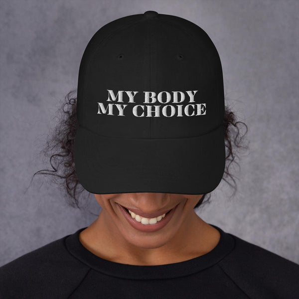 Empowering My Body My Choice Embroidered Hat - Feminist Gift