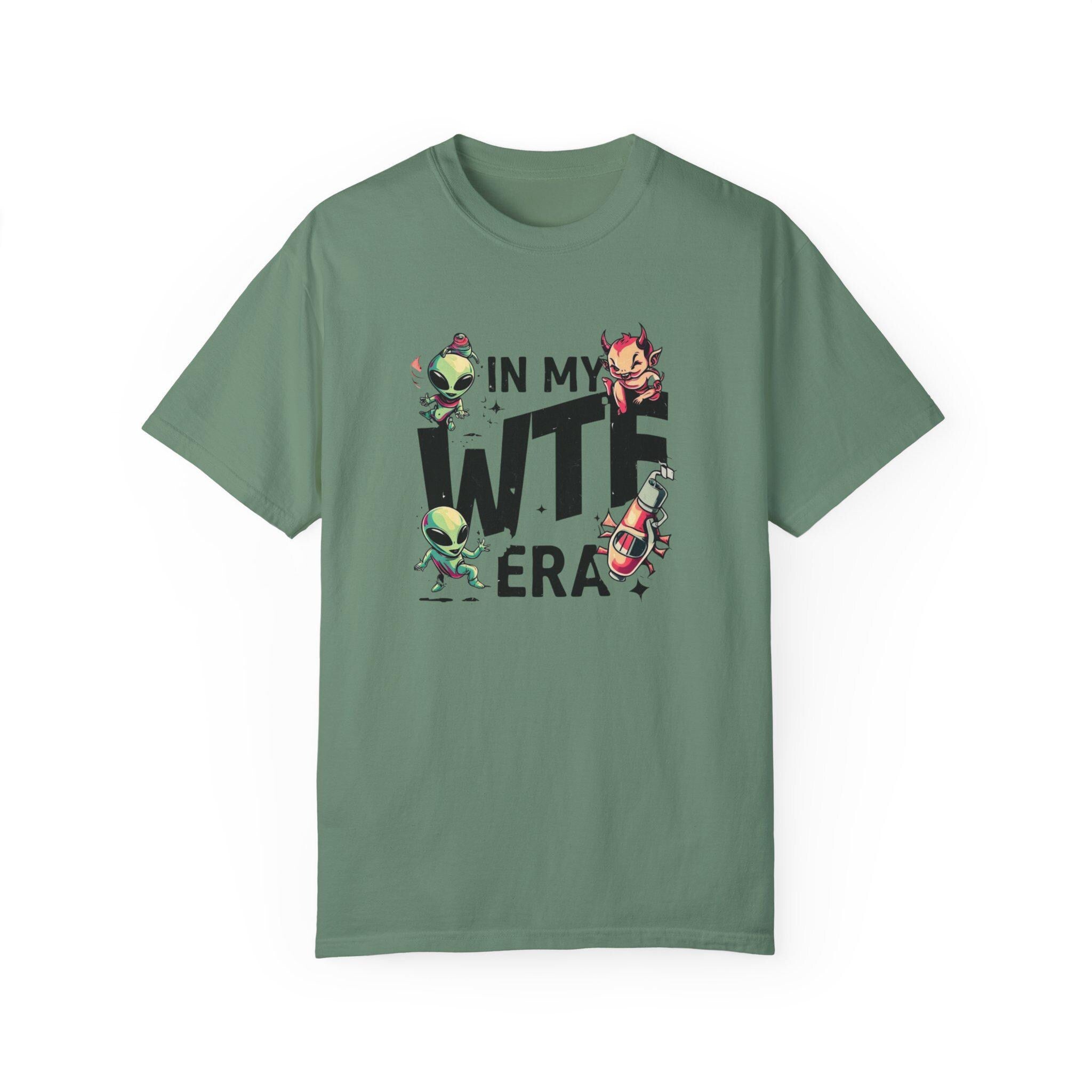 Humorous Alien Conspiracy Theory Tee - Anti-War Message - Fun and Quirky In My WTF Era Design