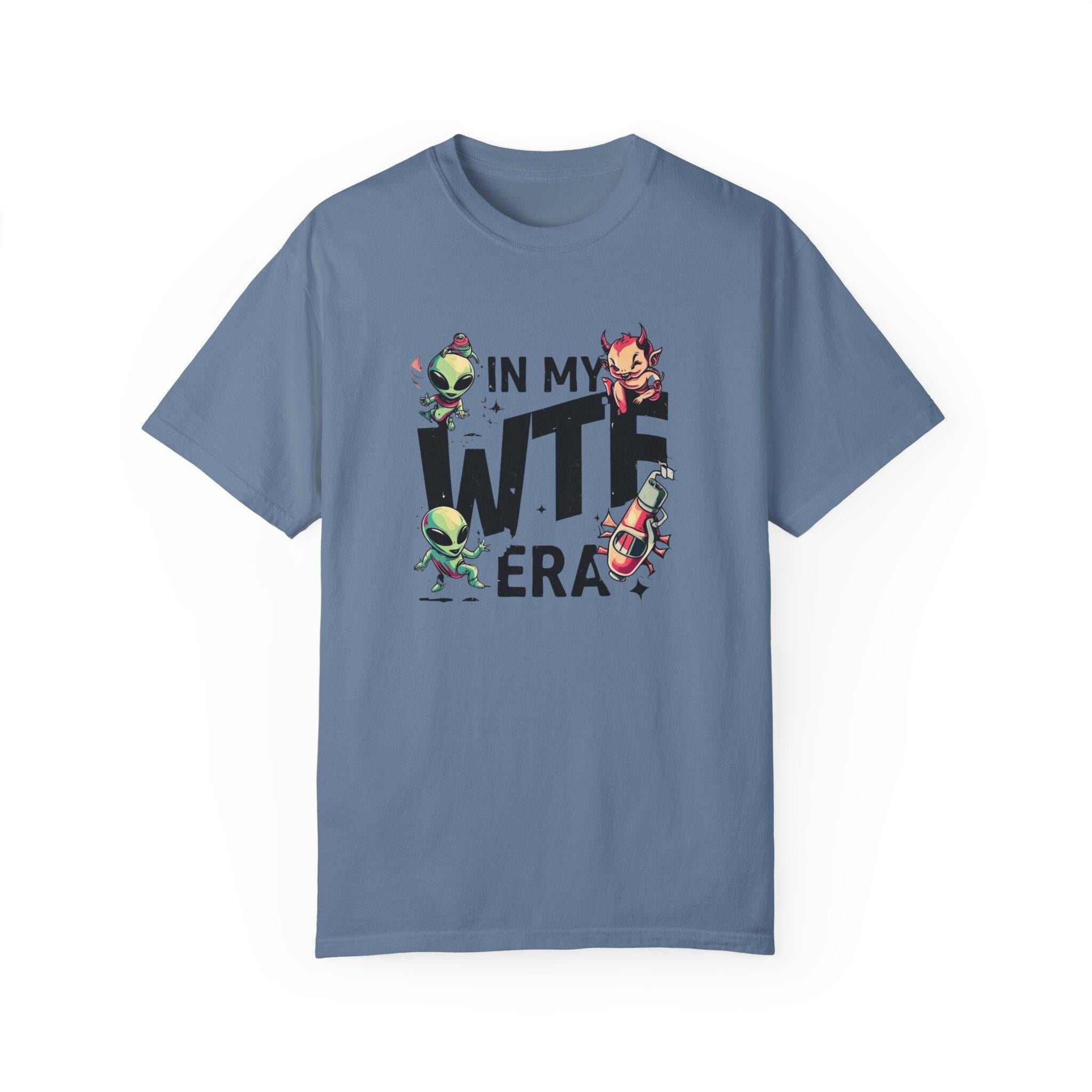 Humorous Alien Conspiracy Theory Tee - Anti-War Message - Fun and Quirky In My WTF Era Design