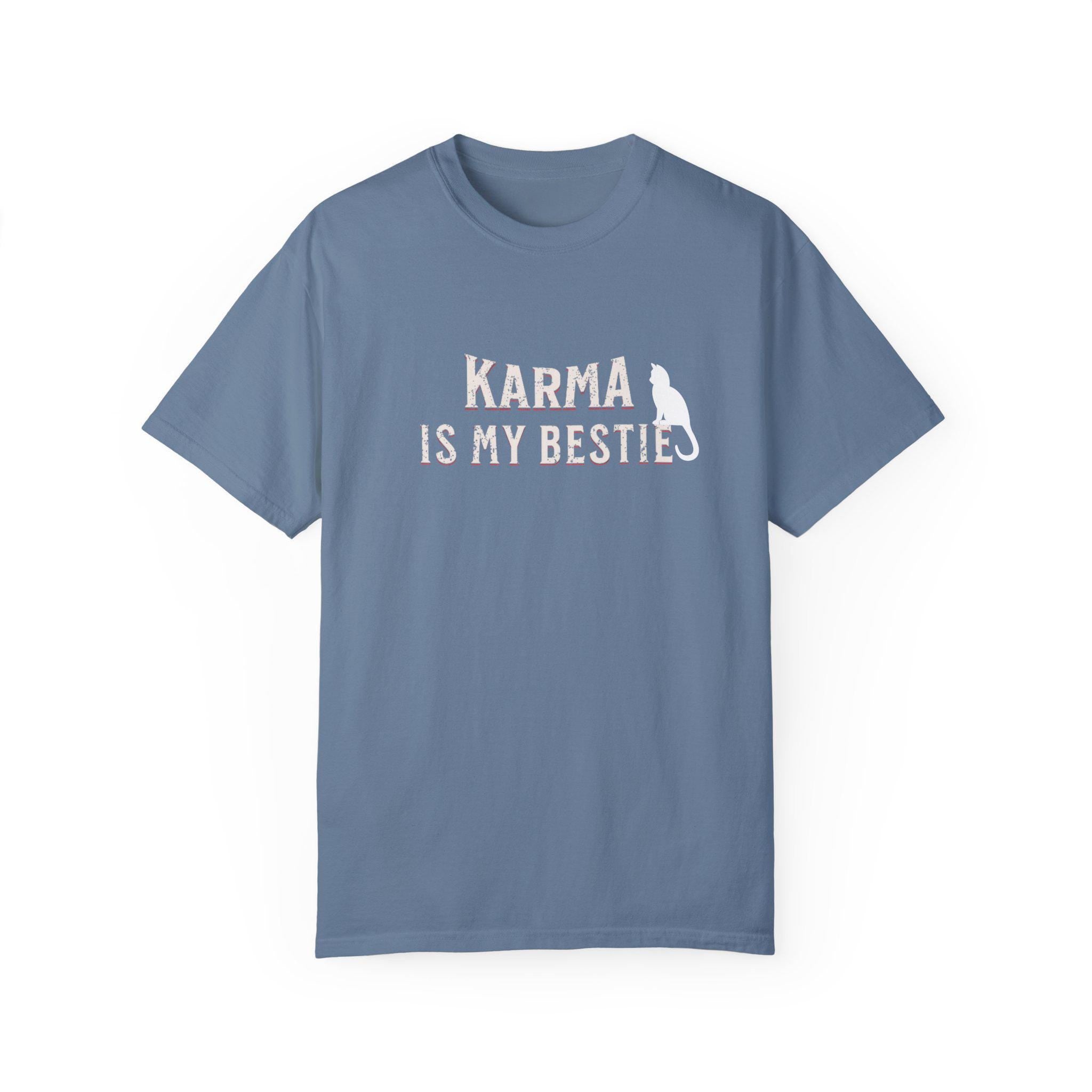 Karma is My Bestie Graphic Tee - Positive Vibes Shirt