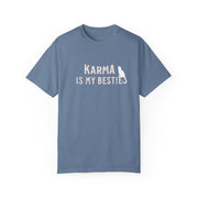 Karma is My Bestie Graphic Tee - Positive Vibes Shirt