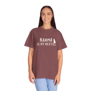 Karma is My Bestie Graphic Tee - Positive Vibes Shirt