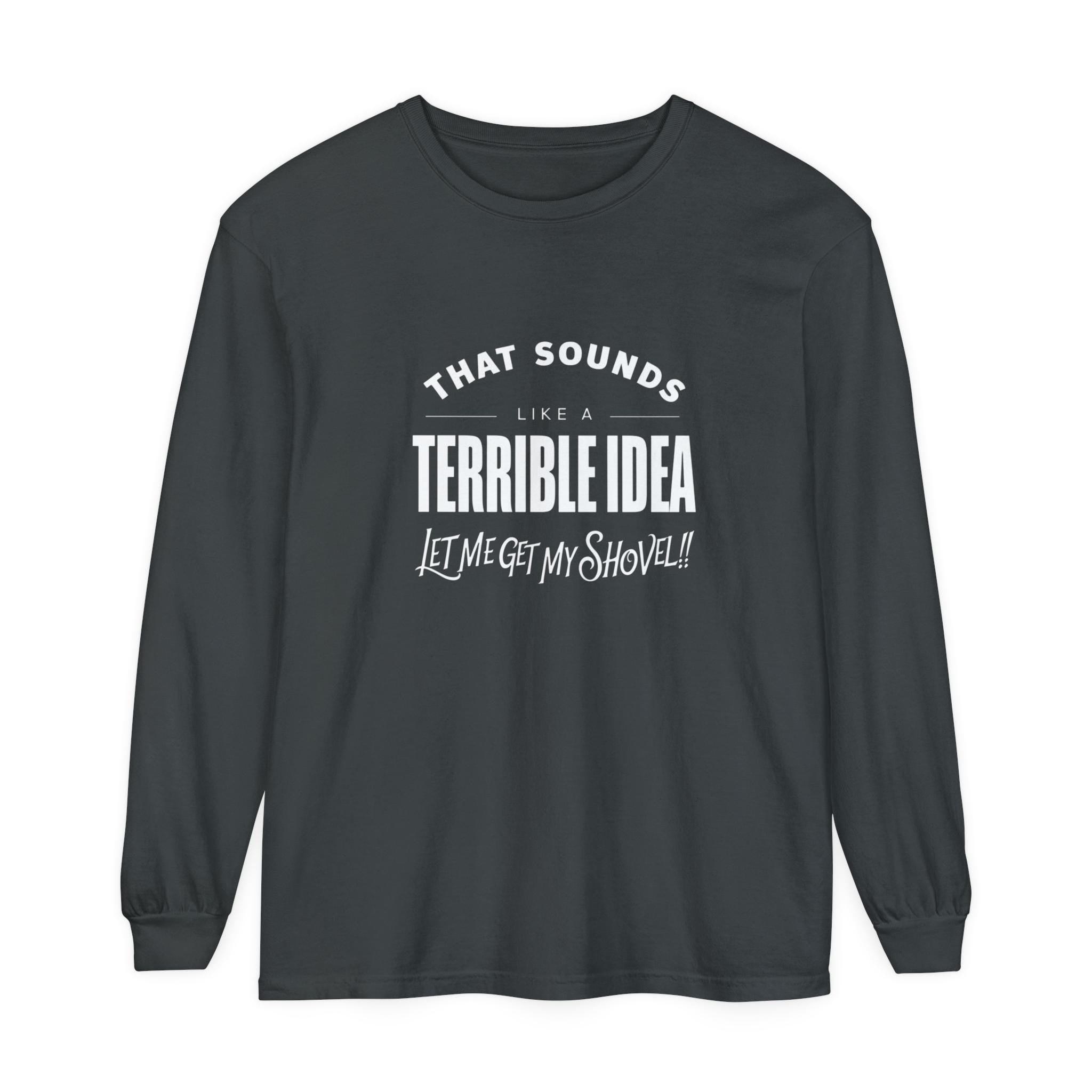 Funny Friend Shirt - Sarcastic Humor Tee - Gift for Best Friend - Hilarious Saying Shirt