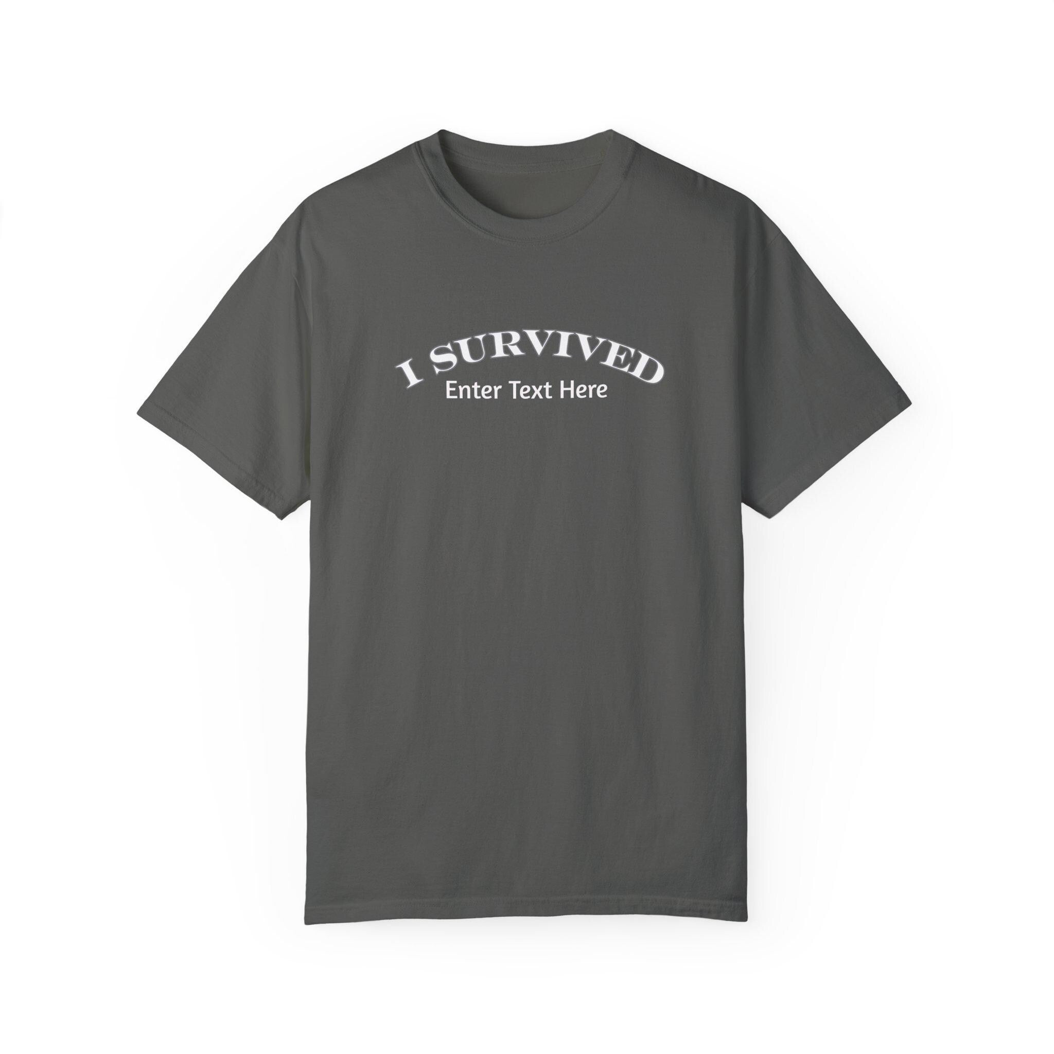 Unique Custom I Survived Shirt - Survivor Gift Idea