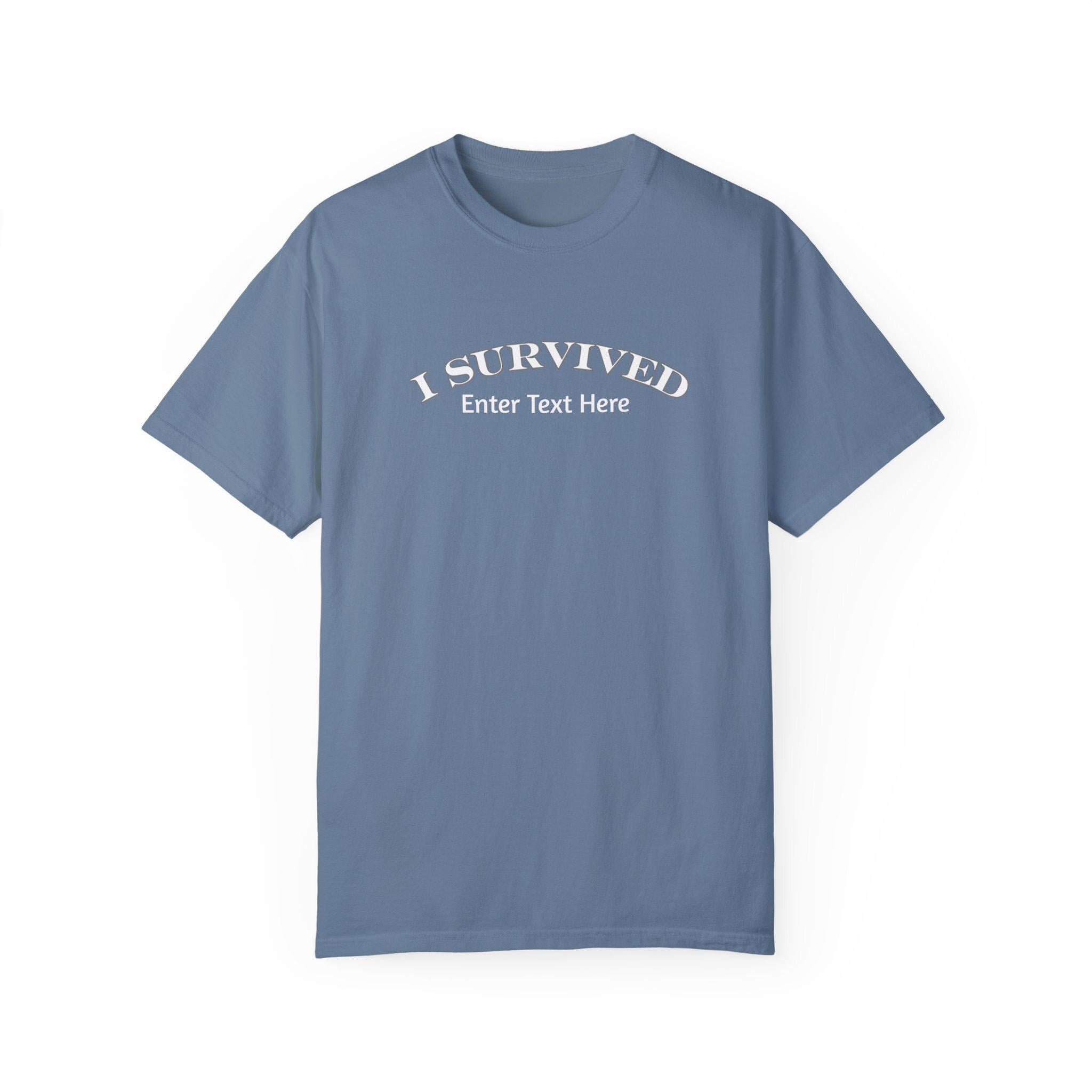 Unique Custom I Survived Shirt - Survivor Gift Idea