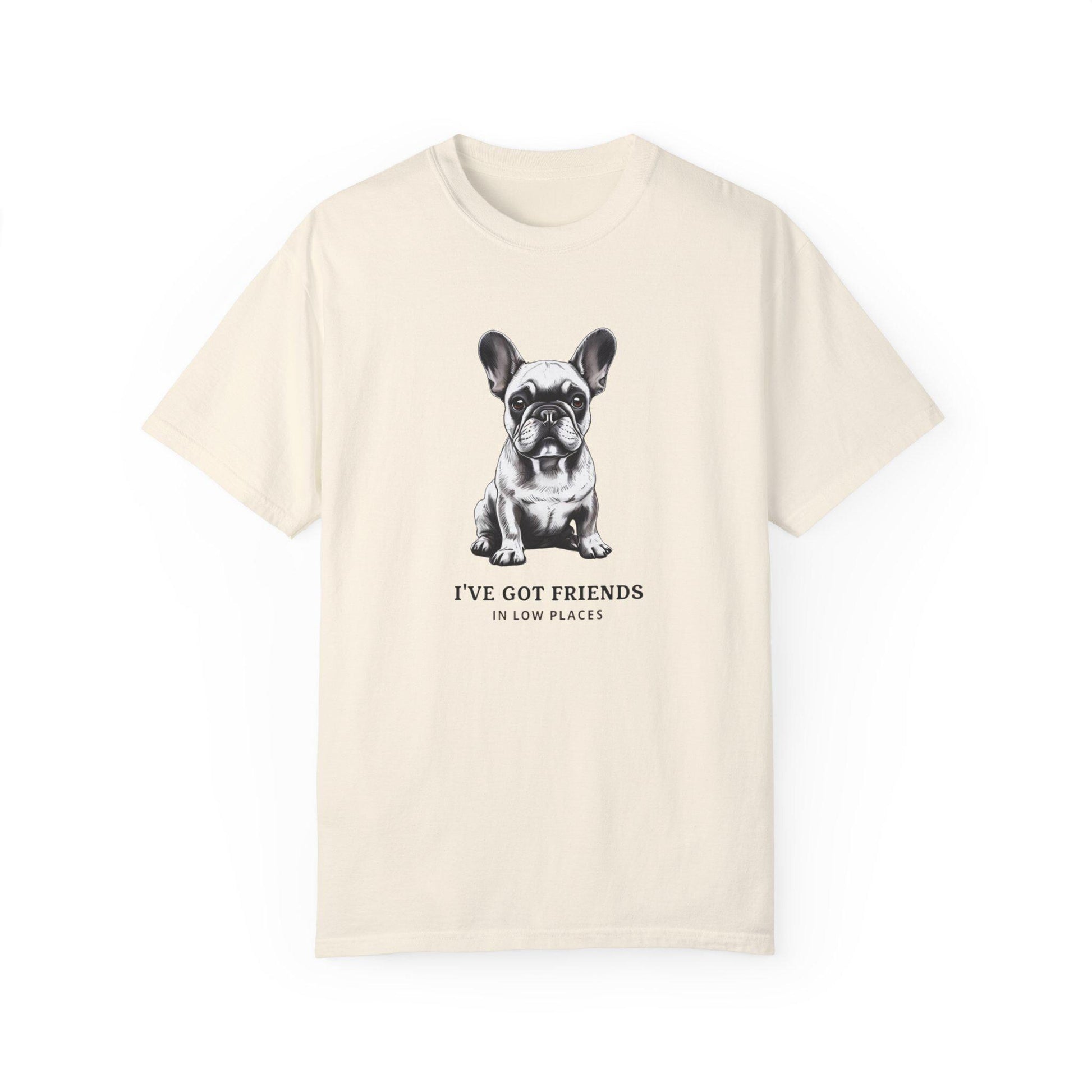 Dog Lovers T-Shirt - Funny &quot;I&#39;ve Got Friends in Low Places&quot; Tee, Pet Owner Gift, Unisex Tee, Garment-Dyed Shirt, Dog Parent Apparel, Canine