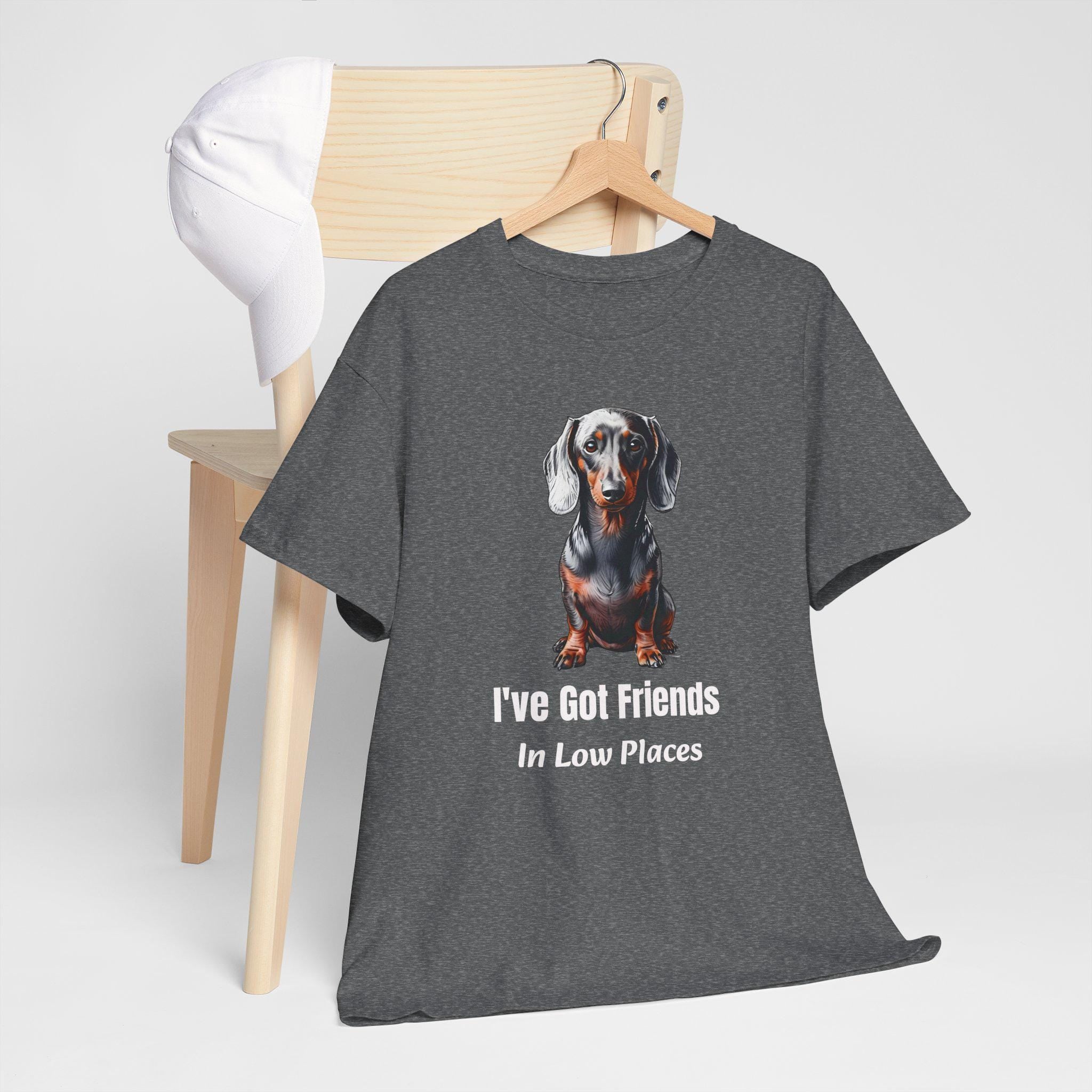 Dachshund Shirt - I&#39;ve Got Friends In Low Places - Funny Dog Lover Gift - Doxie Mom Tee
