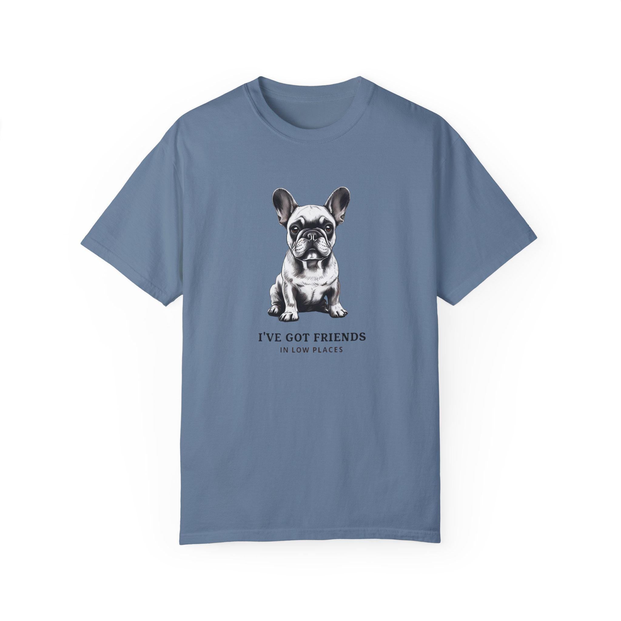 Dog Lovers T-Shirt - Funny "I've Got Friends in Low Places" Tee, Pet Owner Gift, Unisex Tee, Garment-Dyed Shirt, Dog Parent Apparel, Canine