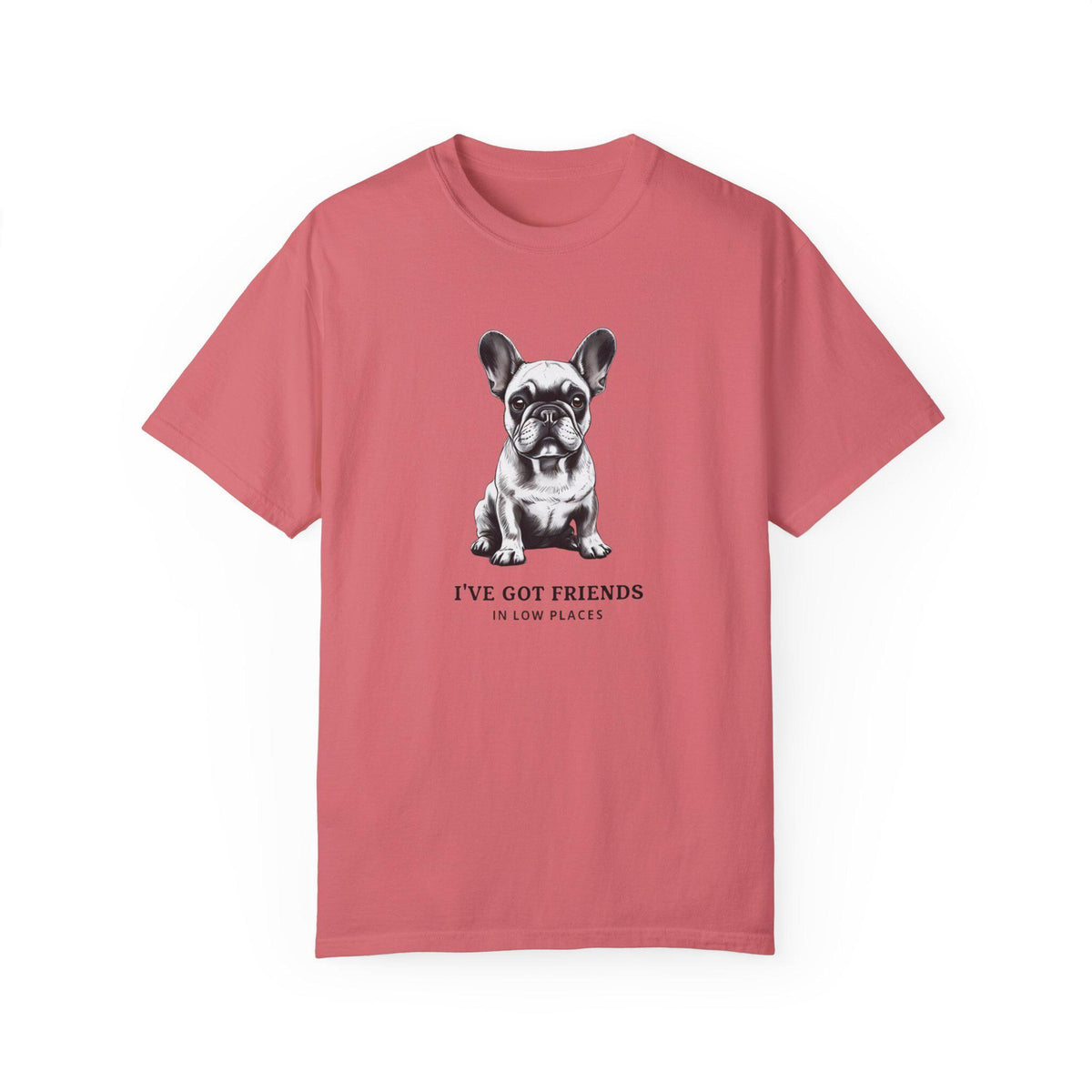 Dog Lovers T-Shirt - Funny "I've Got Friends in Low Places" Tee, Pet Owner Gift, Unisex Tee, Garment-Dyed Shirt, Dog Parent Apparel, Canine