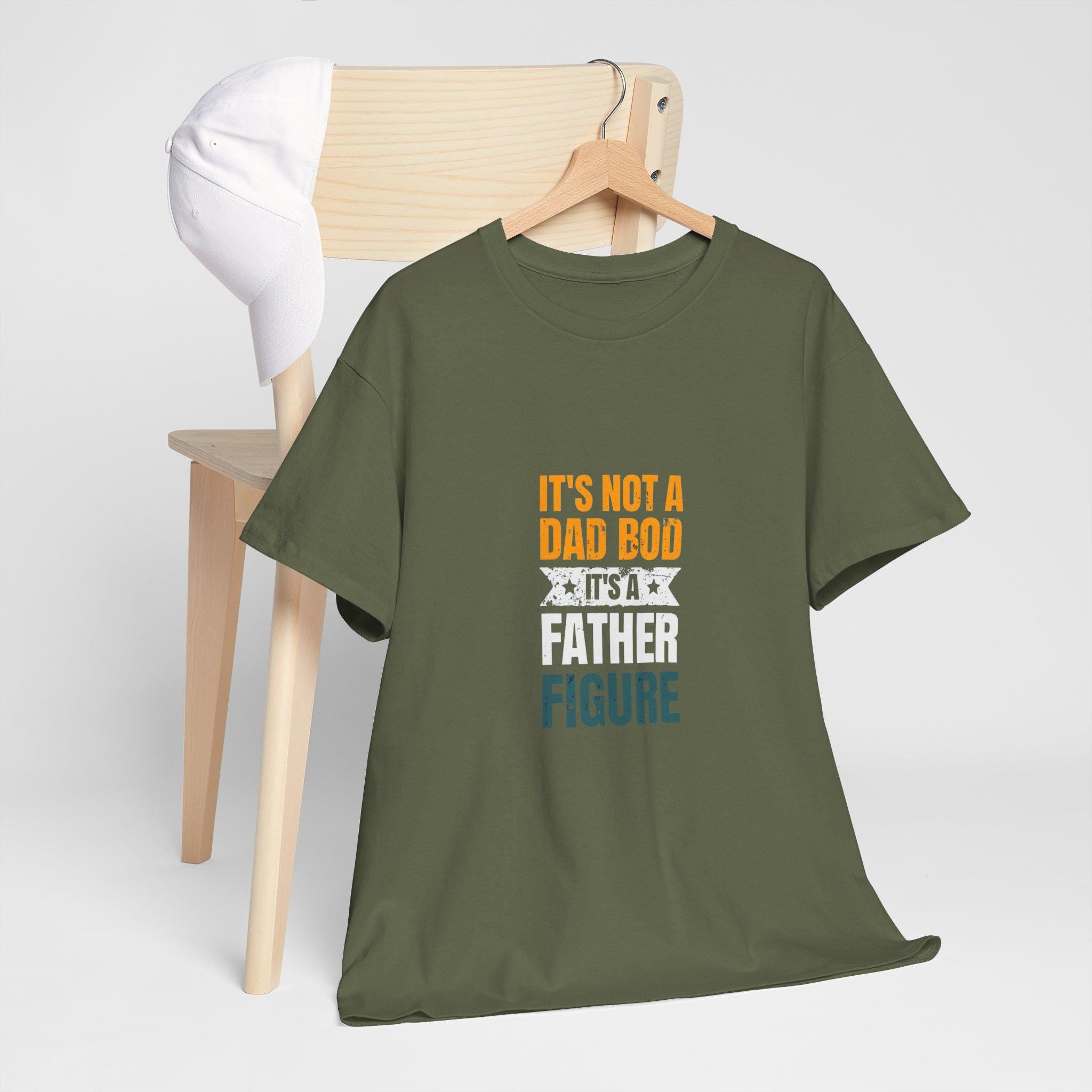 It&#39;s Not A Dad Bod - Father Figure Shirt - Funny Dad Gift - Unique Father&#39;s Day Tee