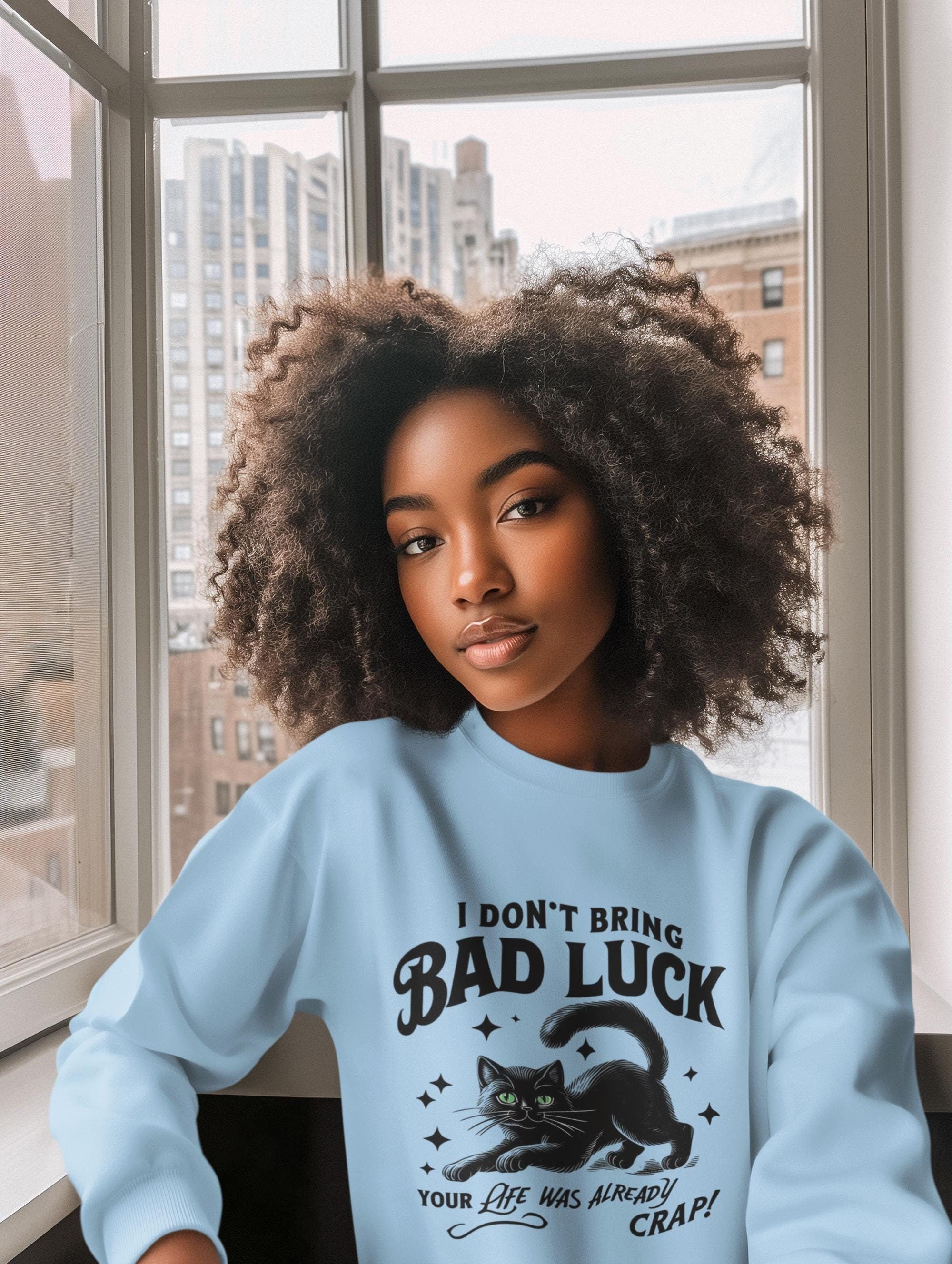 Bad Luck Black Cat Shirt - Cat Mom Sweatshirt - Funny Cat Lover Gift - Unique Black Cat Apparel