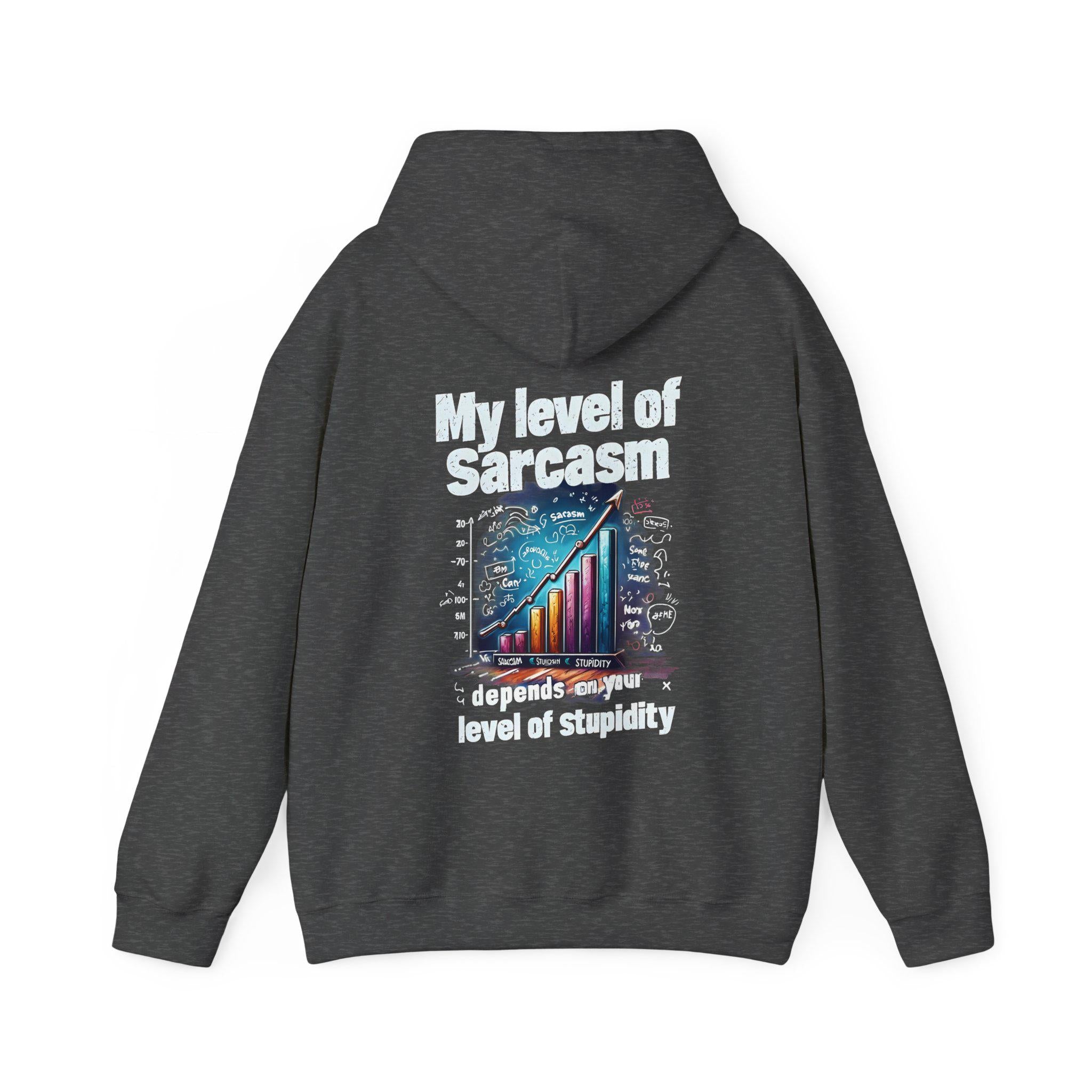 My Level of Sarcasm Depends on Your Level of Stupidity - Funny Sarcastic Shirt - Perfect Gift for Sarcasm Lovers