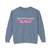 Cozy Up with Humor: 'My Circle is So Small I Have More Pets Than Friends' Sweater!