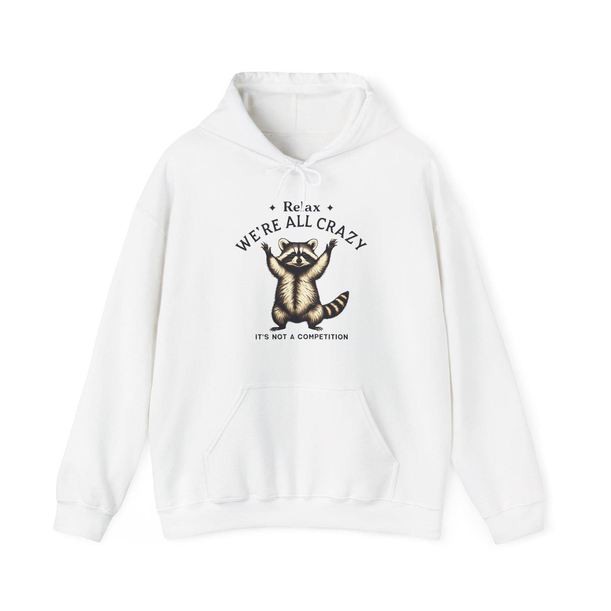 Funny Racoon -  Relax We're All Crazy It's Not A Competition  - Vintage Graphic Tee