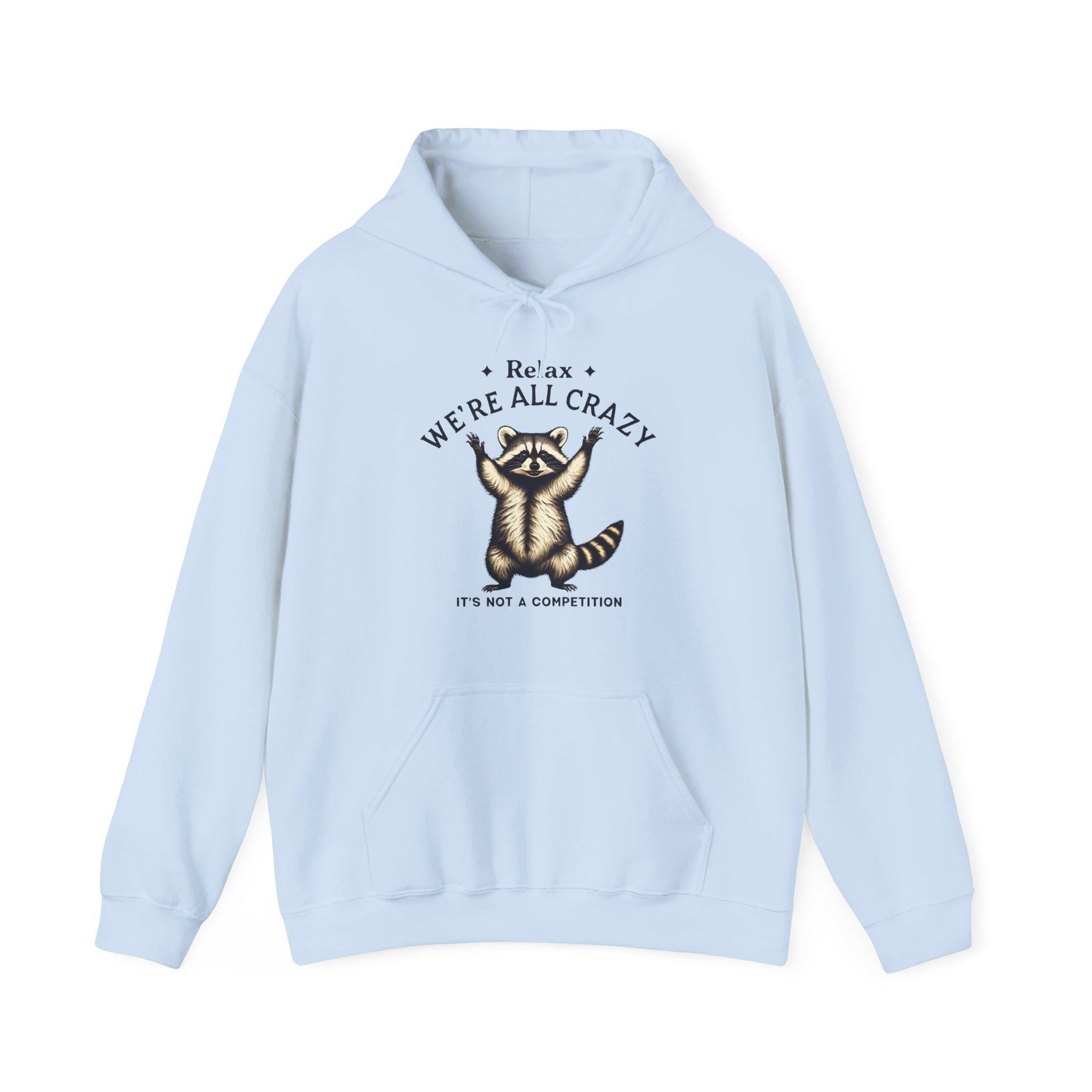 Funny Racoon -  Relax We're All Crazy It's Not A Competition  - Vintage Graphic Tee