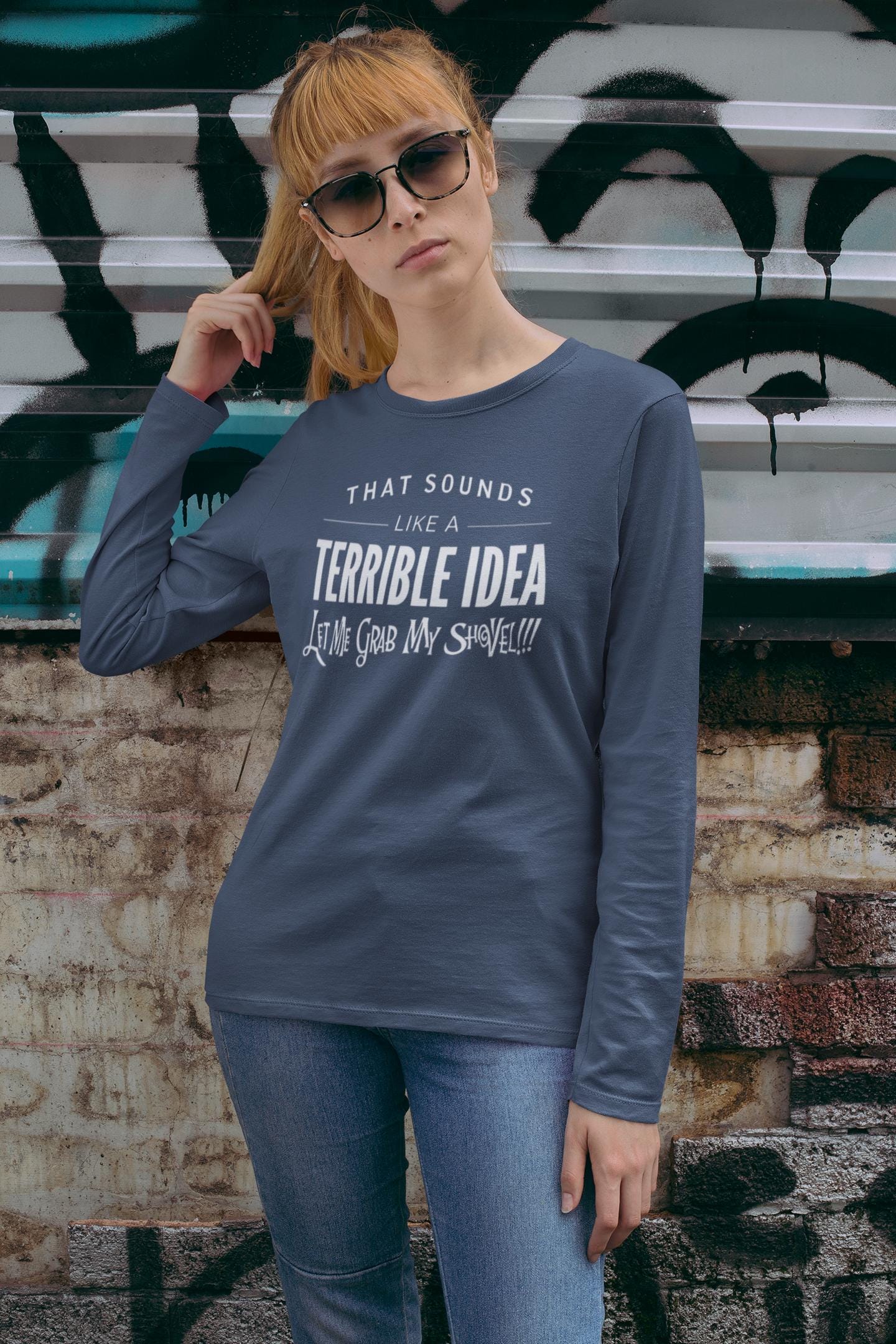 Funny Friend Shirt - Sarcastic Humor Tee - Gift for Best Friend - Hilarious Saying Shirt