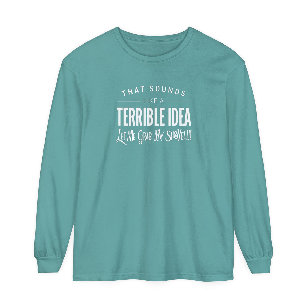 Funny Friend Shirt - Sarcastic Humor Tee - Gift for Best Friend - Hilarious Saying Shirt