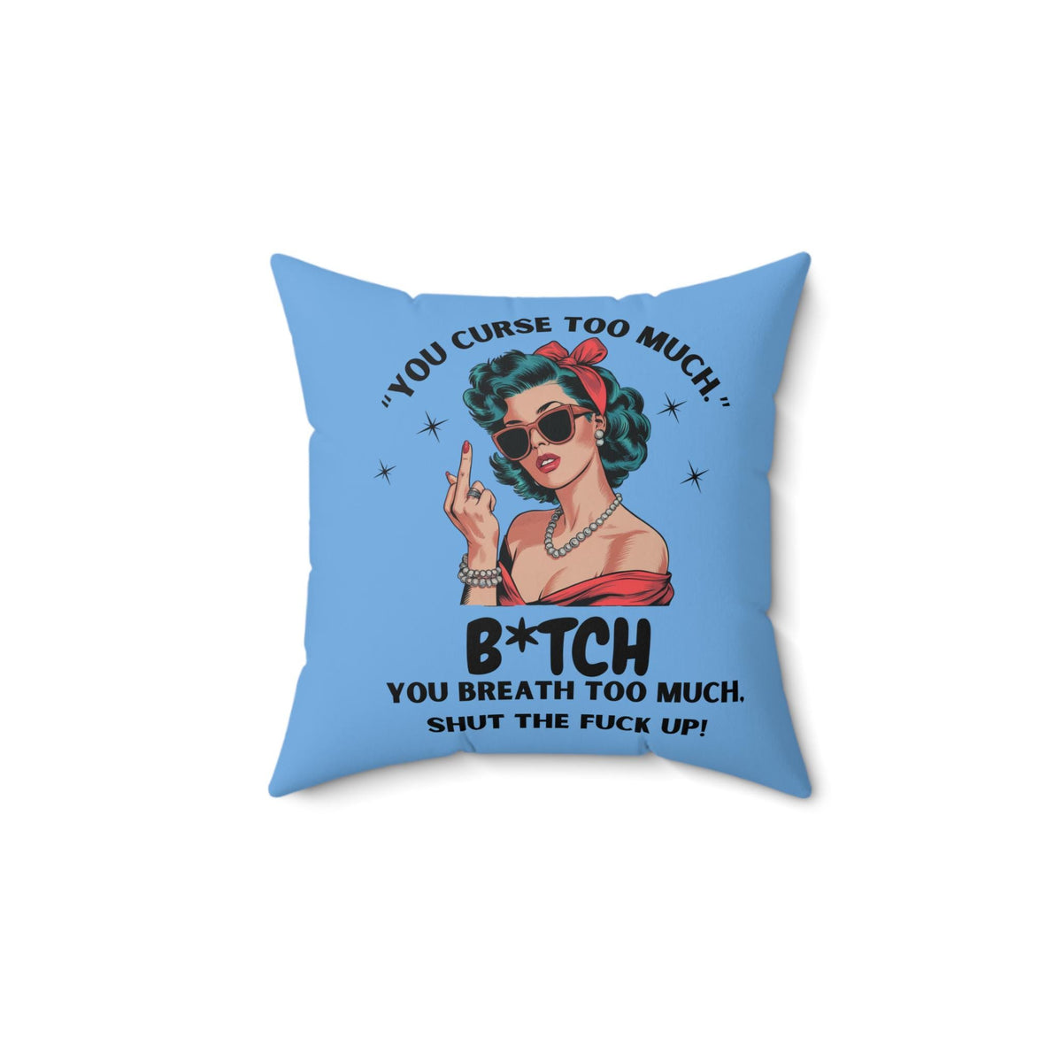 Sassy Retro Pillow for Home Decor, Funny Sarcastic Humor Throw Cushion,  Adult Decor