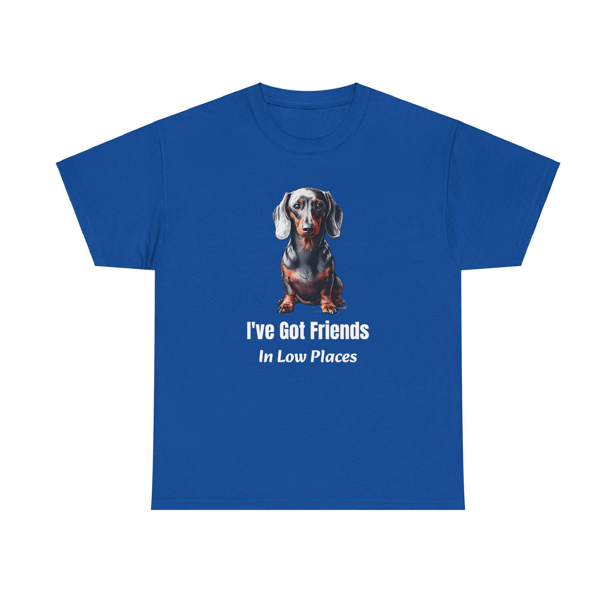 Dachshund Shirt - I&#39;ve Got Friends In Low Places - Funny Dog Lover Gift - Doxie Mom Tee