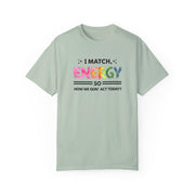 I Match Your Energy Tshirts - Sarcastic Best Friend Tees
