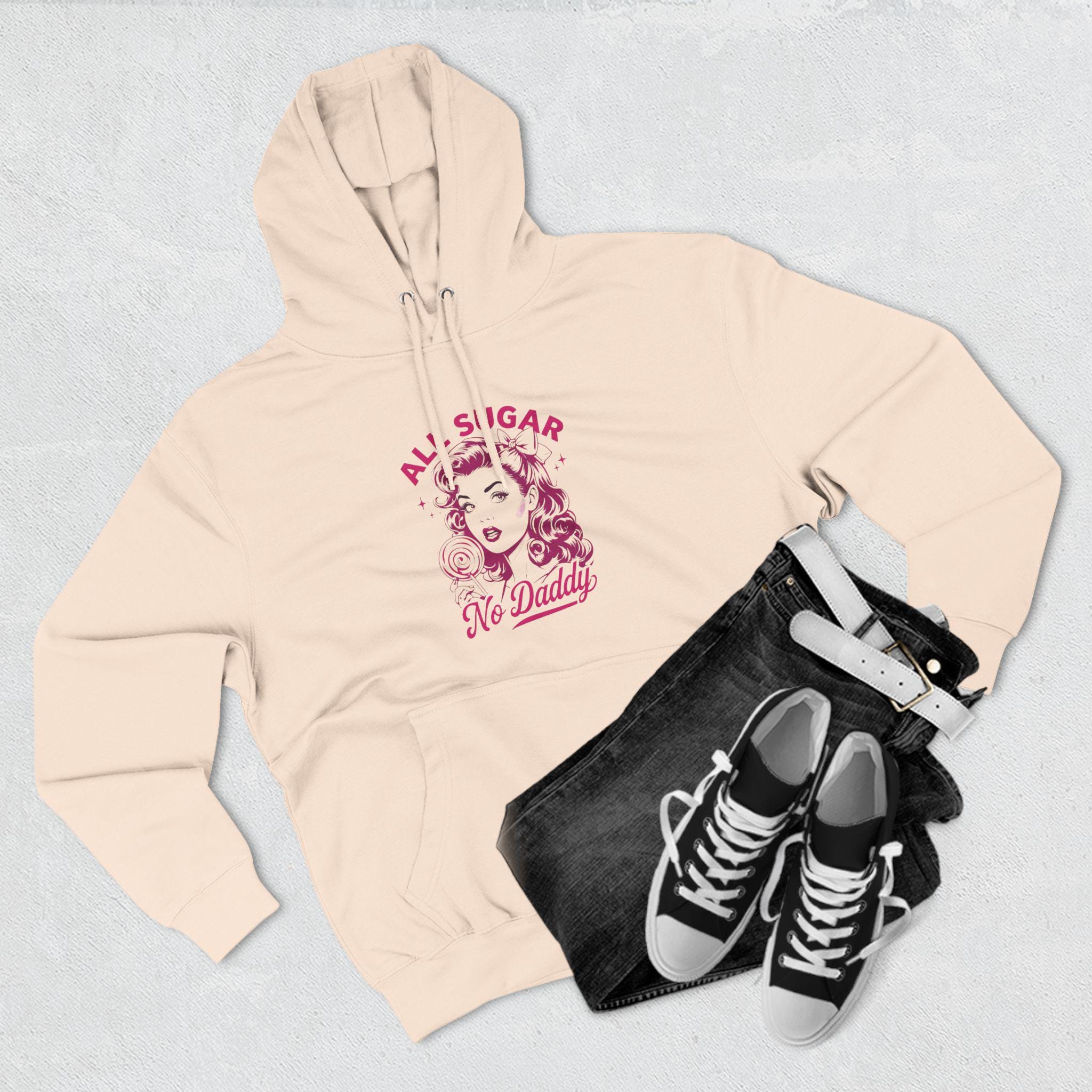All Sugar No Daddy Vintage Hoodie Design - Independent Woman  - Funny Adult Humor