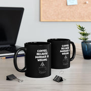 Funny Coffee Mug - Sarcastic Humor Gift - Murder is Wrong Quote